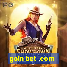 goin bet .com